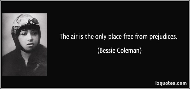 quote-the-air-is-the-only-place-free-from-prejudices-bessie-coleman-39916